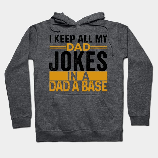 I Keep All My Dad Jokes In A Dad A Base, Vintage Father Dad, Hoodie by kirkomed